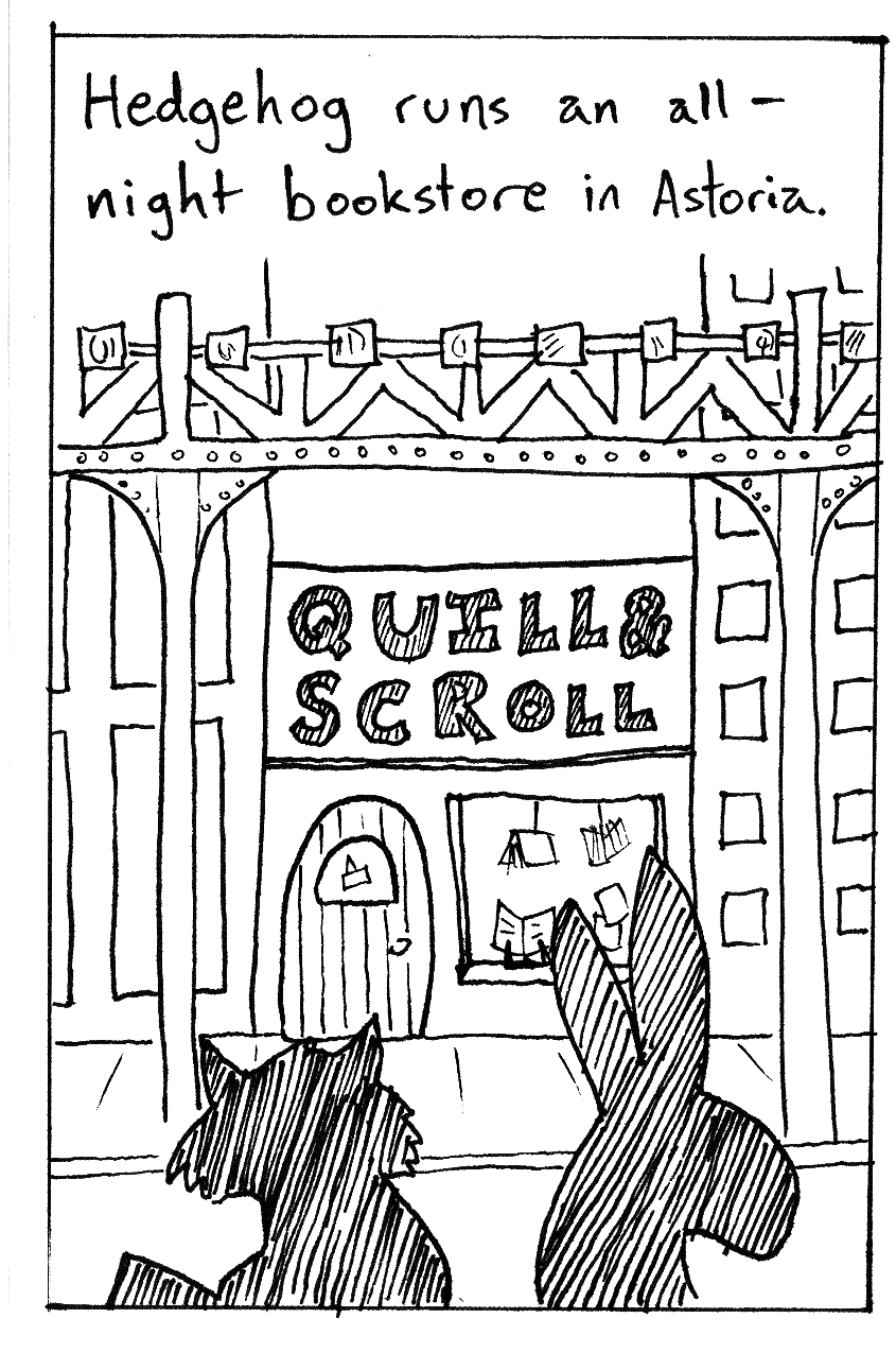 Two silhouetted animals look at the Quill & Scroll storefront - sign, door, and window display. Above the store: elevated train tracks. Caption: Hedgehog runs an all-night bookstore in Astoria. page from Quill and Scroll zine